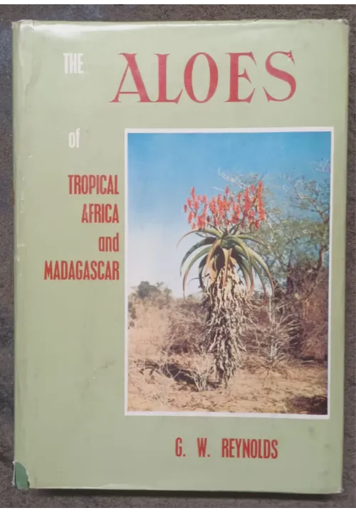 REYNOLDS G.W. - The Aloes of Tropical Africa and Madagascar
