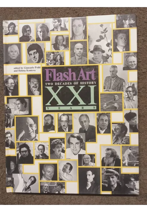 POLITI G. AND KONTOVA H. - Flash Art: Two Decades of History XXI Years