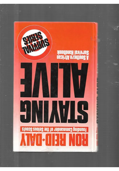 DALY R.R. - Staying Alive: A Southern African Survival Handbook