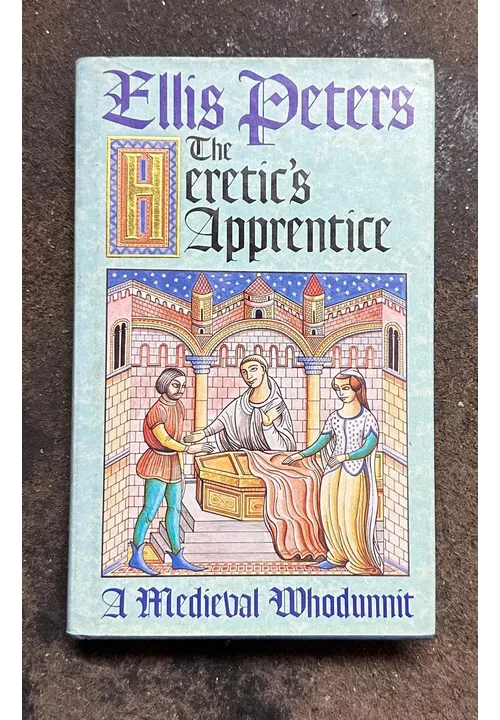 Ellis Peters The Heretics Apprentice A Medieval Whodunnit
