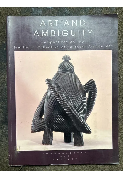 Art and Ambiguity: Perspectives on the Brenthurst Collection of Southern African Art Magazine