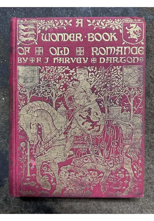 A WONDER  BOOK of OLD ROMANCE By F.J Harvey DARTON
