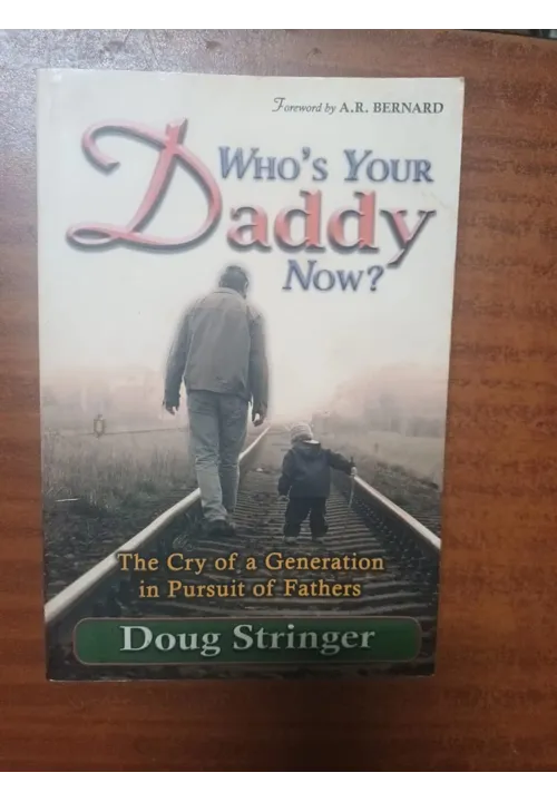 WHO’S Your Daddy Now? Doug Stringer 