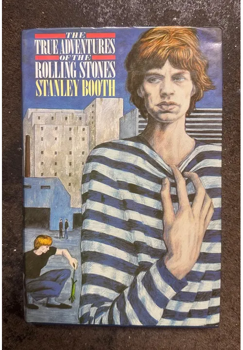 THE TRUE ADVENTURESOF THE ROLLING STONES Stanley Booth