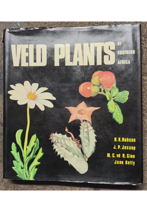 HOBSON N.K. ET ALIA - Veld Plants of Southern Africa