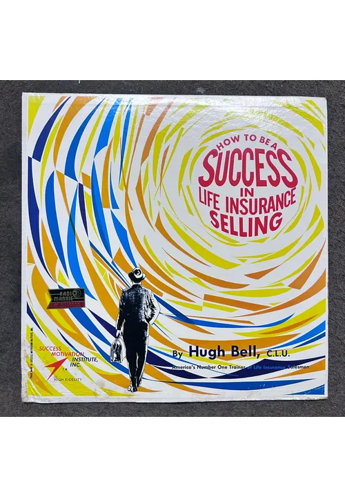  How to be a SUCCESS In Life insurance Selling By HUGH BELL C.LU No:SMI -1325