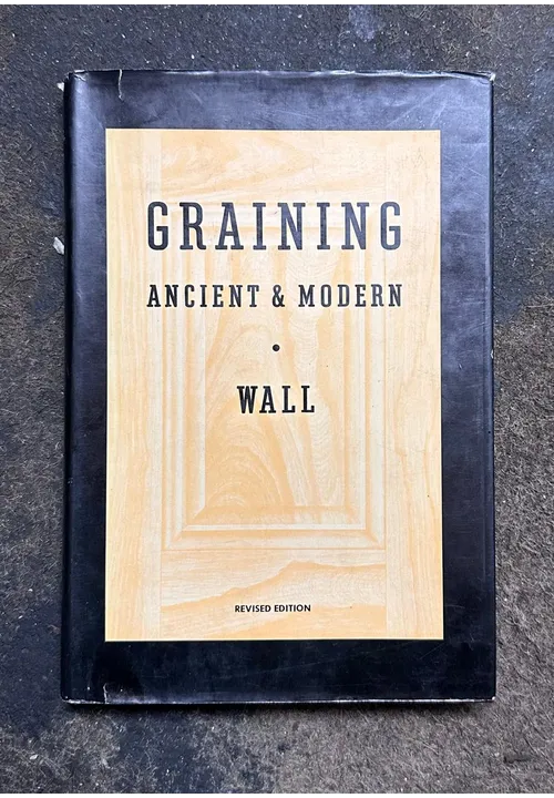 GRAINING Ancient and Modern By William WALL