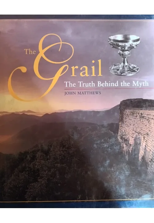 The Grail TheTruth Behind the Myth John Matthew