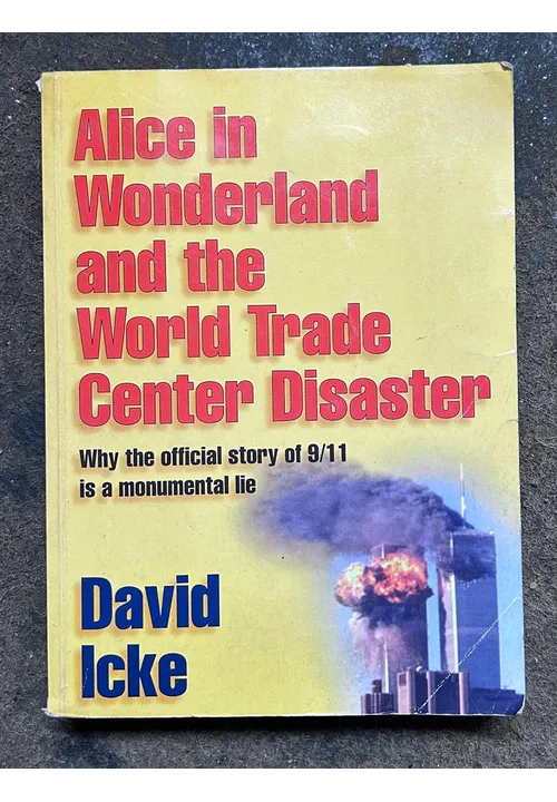 ALICE IN WONDERLAND AND THE WORLD TRADE CENTRE DISASTER by DAVID Icke