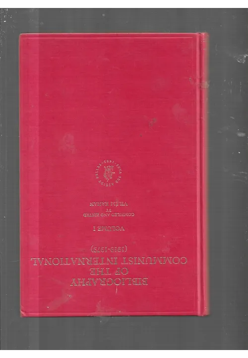 KAHAN V.(ED.) - Bibliography of the Communist International (1919-1979) Vol.1