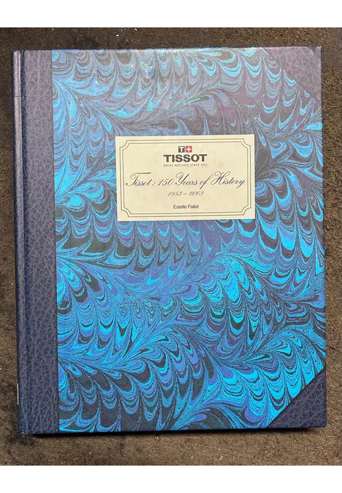 FALLET E. - Tissot: 150 Years of History 1853-2003