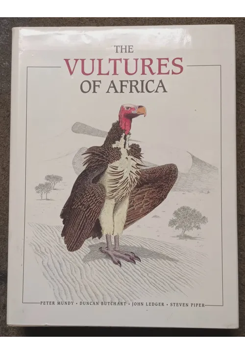 PIPER S., MUNDY P. ET ALIA - The Vultures of Africa