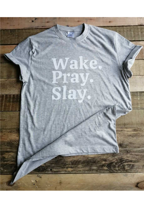 Wake Pray Slay Tshirt